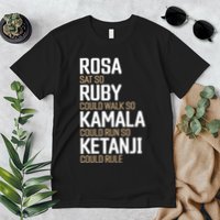 Rosa Sat So Ruby Walk So Kamala Run So Ketanji Rule KBJ Premium T-Shirt