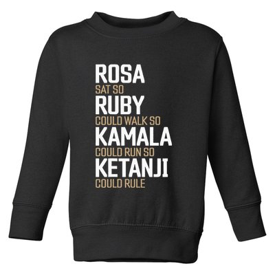 Rosa Sat So Ruby Walk So Kamala Run So Ketanji Rule KBJ Toddler Sweatshirt