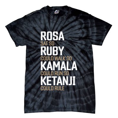 Rosa Sat So Ruby Walk So Kamala Run So Ketanji Rule KBJ Tie-Dye T-Shirt