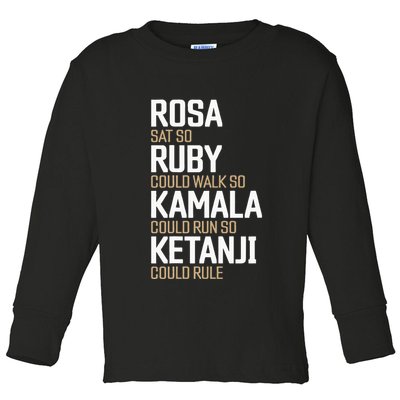 Rosa Sat So Ruby Walk So Kamala Run So Ketanji Rule KBJ Toddler Long Sleeve Shirt