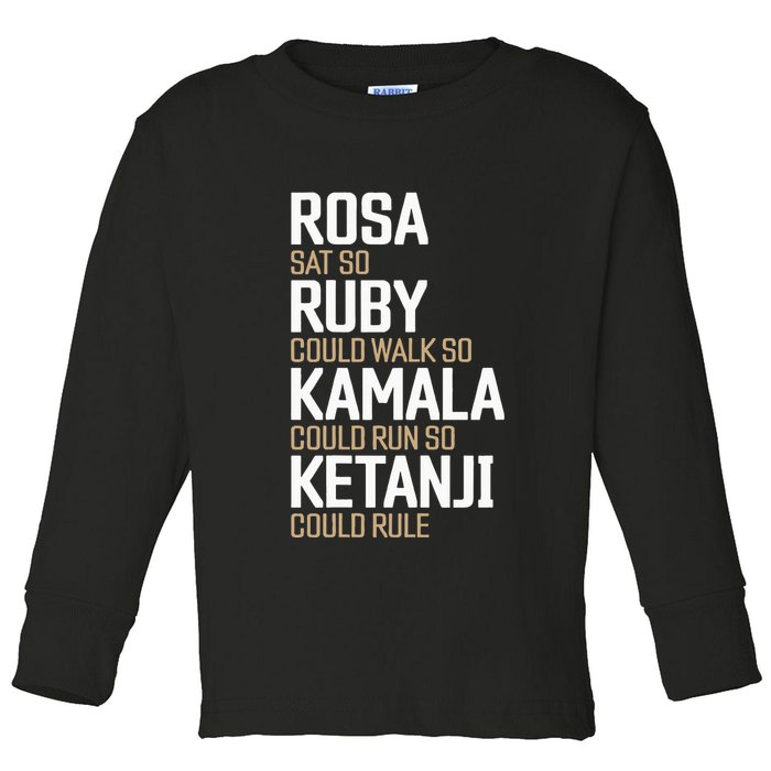 Rosa Sat So Ruby Walk So Kamala Run So Ketanji Rule KBJ Toddler Long Sleeve Shirt