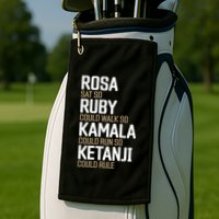 Rosa Sat So Ruby Walk So Kamala Run So Ketanji Rule KBJ Golf Towel