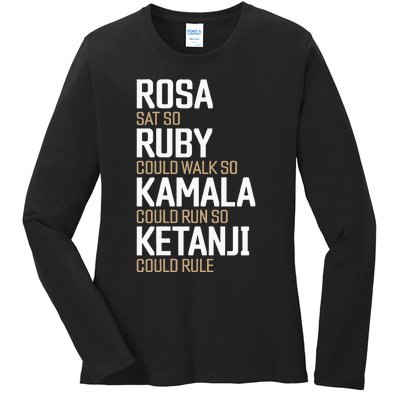 Rosa Sat So Ruby Walk So Kamala Run So Ketanji Rule KBJ Ladies Long Sleeve Shirt