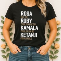Rosa Sat So Ruby Walk So Kamala Run So Ketanji Rule KBJ Womens T-Shirt