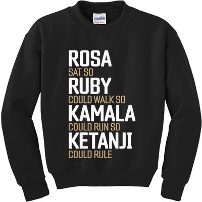 Rosa Sat So Ruby Walk So Kamala Run So Ketanji Rule KBJ Kids Sweatshirt