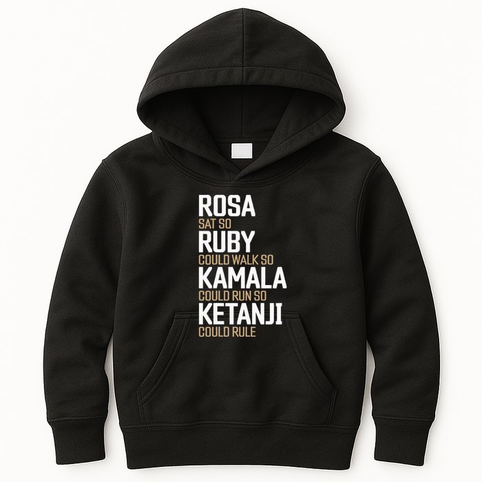 Rosa Sat So Ruby Walk So Kamala Run So Ketanji Rule KBJ Kids Hoodie