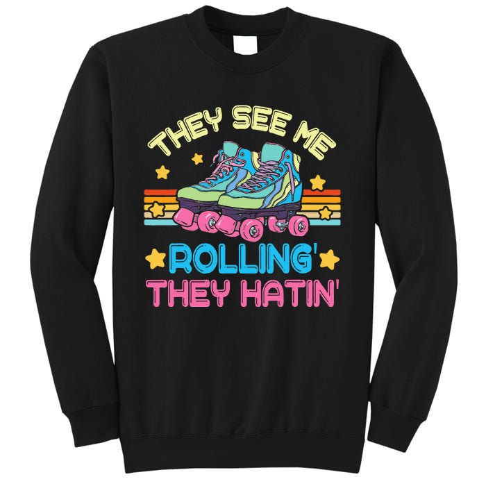 Roller Skating They See Me Rollin They Hatin Skater Skate Sweatshirt