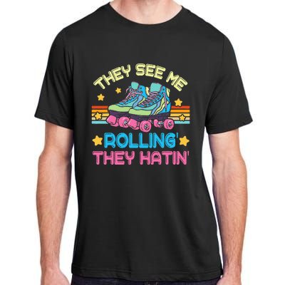 Roller Skating They See Me Rollin They Hatin Skater Skate Adult ChromaSoft Performance T-Shirt