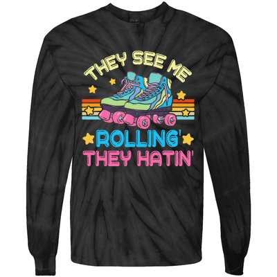 Roller Skating They See Me Rollin They Hatin Skater Skate Tie-Dye Long Sleeve Shirt