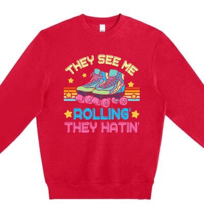 Roller Skating They See Me Rollin They Hatin Skater Skate Premium Crewneck Sweatshirt