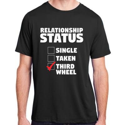 Relationship Status Third Wheel Funny Single Humor Lover Adult ChromaSoft Performance T-Shirt