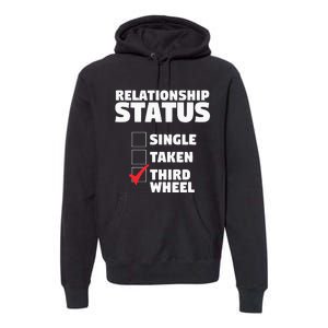 Relationship Status Third Wheel Funny Single Humor Lover Premium Hoodie