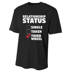 Relationship Status Third Wheel Funny Single Humor Lover Performance Sprint T-Shirt