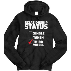 Relationship Status Third Wheel Funny Single Humor Lover Tie Dye Hoodie