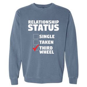 Relationship Status Third Wheel Funny Single Humor Lover Garment-Dyed Sweatshirt