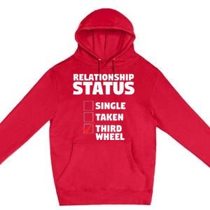 Relationship Status Third Wheel Funny Single Humor Lover Premium Pullover Hoodie