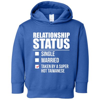 Relationship Status Taken Hot Taiwanese Proud Taiwan Pride Gift Toddler Hoodie