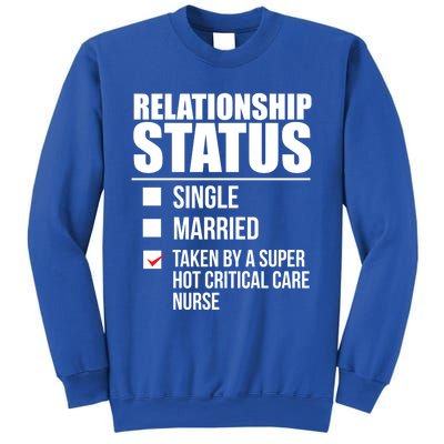 Relationship Status Taken By Super Hot Critical Care Nurse Gift Sweatshirt