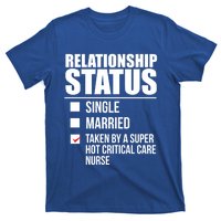 Relationship Status Taken By Super Hot Critical Care Nurse Gift T-Shirt