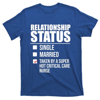 Relationship Status Taken By Super Hot Critical Care Nurse Gift T-Shirt