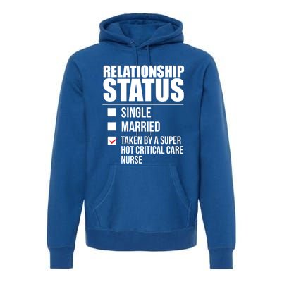 Relationship Status Taken By Super Hot Critical Care Nurse Gift Premium Hoodie