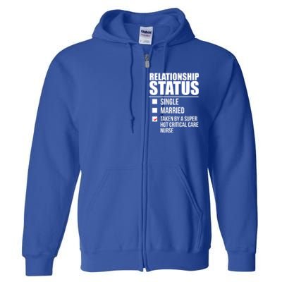 Relationship Status Taken By Super Hot Critical Care Nurse Gift Full Zip Hoodie