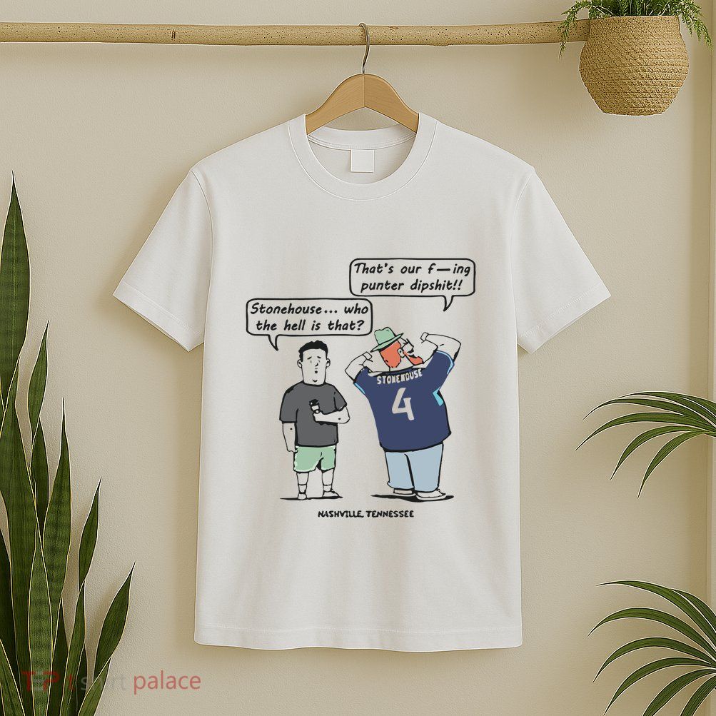 Ryan Stonehouse That’S Our Fucking Punter Dipshit T-Shirt