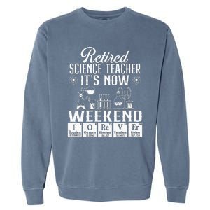 Retired Science Teacher Weekend School Retirement Gift Garment-Dyed Sweatshirt