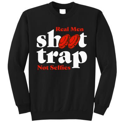 Real Shoot Trap Not Selfies Skeet Shooting Clay Pigeon Sweatshirt