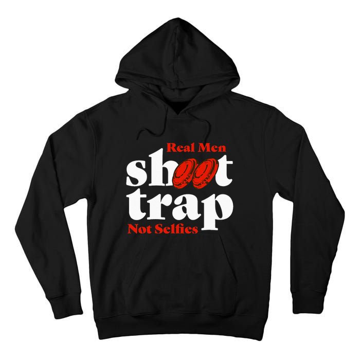 Real Shoot Trap Not Selfies Skeet Shooting Clay Pigeon Tall Hoodie