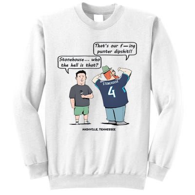 Ryan Stonehouse That’S Our Fucking Punter Dipshit Sweatshirt