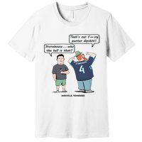 Ryan Stonehouse That’S Our Fucking Punter Dipshit Premium T-Shirt