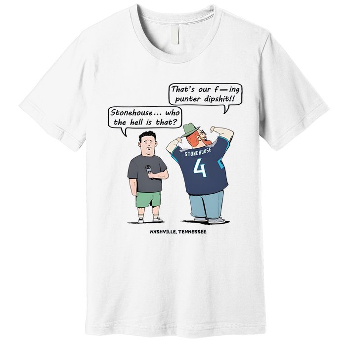 Ryan Stonehouse That’S Our Fucking Punter Dipshit Premium T-Shirt