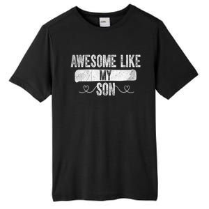 Retro Son To Dad Cool Gift Awesome Like My Son Fathers Day Funny Gift Tall Fusion ChromaSoft Performance T-Shirt