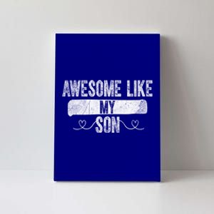 Retro Son To Dad Cool Gift Awesome Like My Son Fathers Day Funny Gift Canvas