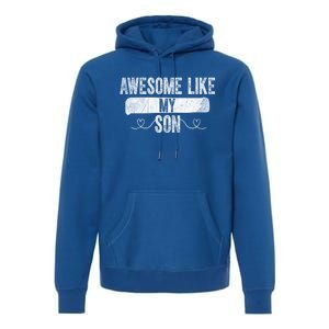 Retro Son To Dad Cool Gift Awesome Like My Son Fathers Day Funny Gift Premium Hoodie