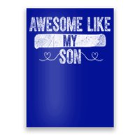 Retro Son To Dad Cool Gift Awesome Like My Son Fathers Day Funny Gift Poster