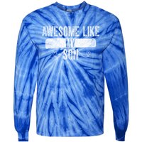 Retro Son To Dad Cool Gift Awesome Like My Son Fathers Day Funny Gift Tie-Dye Long Sleeve Shirt