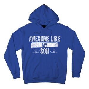 Retro Son To Dad Cool Gift Awesome Like My Son Fathers Day Funny Gift Tall Hoodie