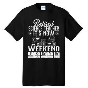 Retired Science Teacher Weekend School Retirement Gift Tall T-Shirt