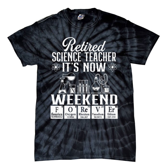 Retired Science Teacher Weekend School Retirement Gift Tie-Dye T-Shirt