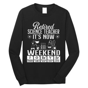 Retired Science Teacher Weekend School Retirement Gift Long Sleeve Shirt