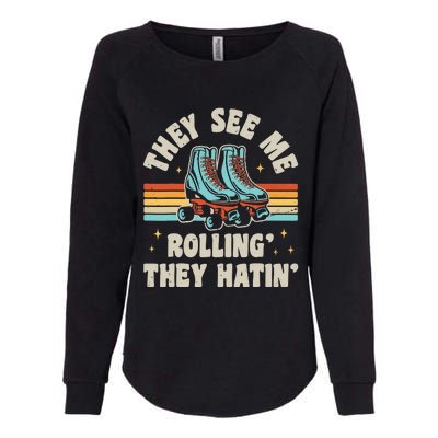 Roller Skating They See Me Rollin' They Hatin' Skater Skate Womens California Wash Sweatshirt