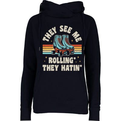 Roller Skating They See Me Rollin' They Hatin' Skater Skate Womens Funnel Neck Pullover Hood