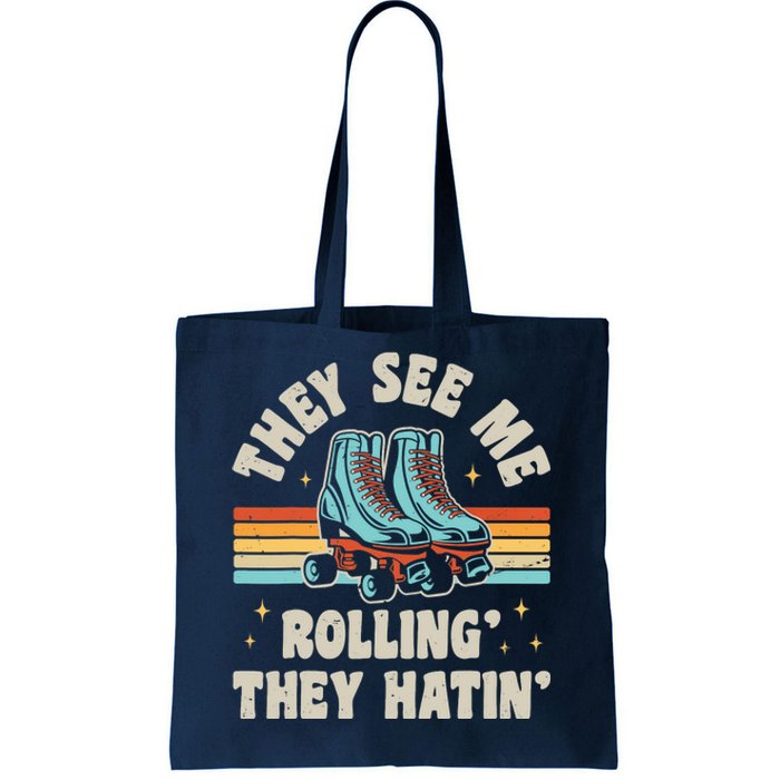 Roller Skating They See Me Rollin' They Hatin' Skater Skate Tote Bag