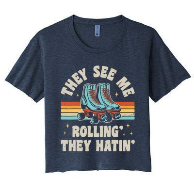 Roller Skating They See Me Rollin' They Hatin' Skater Skate Women's Crop Top Tee