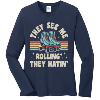 Roller Skating They See Me Rollin' They Hatin' Skater Skate Ladies Long Sleeve Shirt