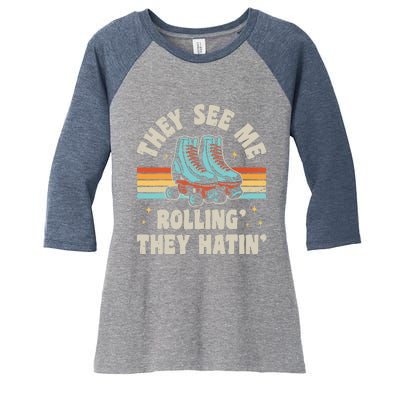 Roller Skating They See Me Rollin' They Hatin' Skater Skate Women's Tri-Blend 3/4-Sleeve Raglan Shirt