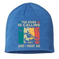 Rafting Saying The River Is Calling And I Must Go Rafting Meaningful Gift Sustainable Beanie