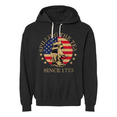 Retro Spilling The Tea Since 1773 4th Of July Gift Garment-Dyed Fleece Hoodie